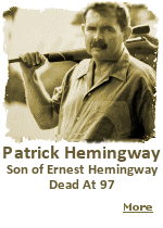 Patrick Hemingway, the last surviving child of Ernest Hemingway spent years in Africa and later oversaw numerous works by his Nobel laureate father, has died at age 97. Hemingway managed a life in a family haunted by suicide and mental illness: his grandfather Clarence killed himself in 1928, and his father did the same in 1961. His niece, Margaux Hemingway, died from a drug overdose in 1996. Jack Hemingway, the eldest son, died in 2000. Gregory Hemingway suffered from alcoholism and died in jail in 2001.